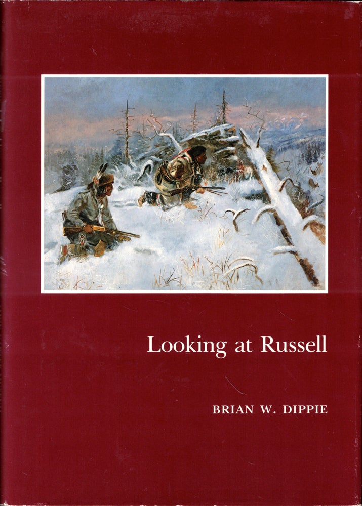 Item #50706 Looking at Russell. Brian W. Dippie.