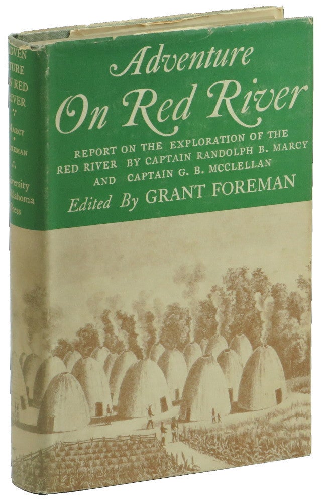 Item #50766 Adventure on Red River: Report on the Exploration of the Red River. Randolph B. Marcy, Captain G. McClellan, Grant Foreman, ed.
