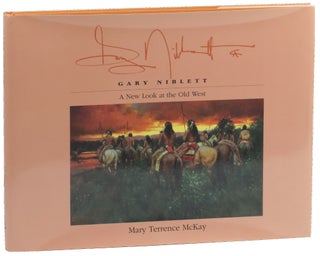Item #50792 Gary Niblett: A New Look at the Old West. Mary Terrence McKay