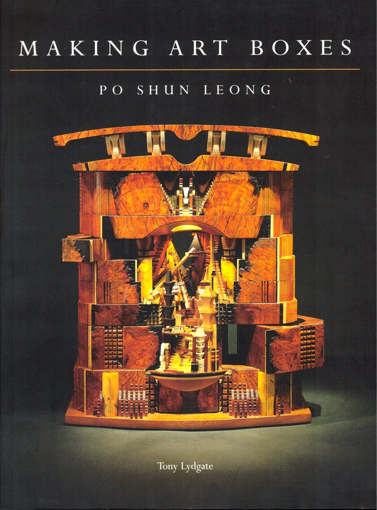 Item #50835 Po Shun Leong: Making Art Boxes. Tony Lydgate.