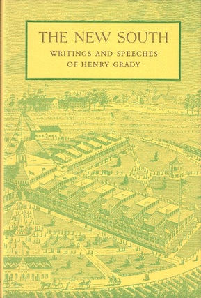 Item #50840 The New South: Writings and Speeches. Henry Grady