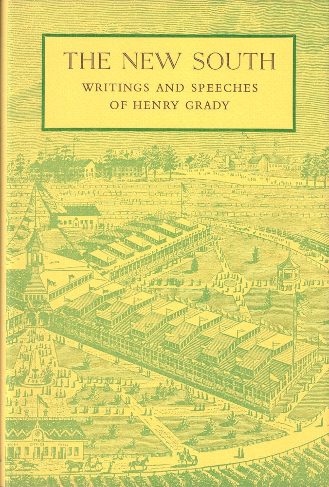Item #50840 The New South: Writings and Speeches. Henry Grady.