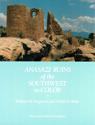 Item #50849 Anasazi Ruins of the Southwest in Color. William M. Ferguson, Arthur H. Rohn