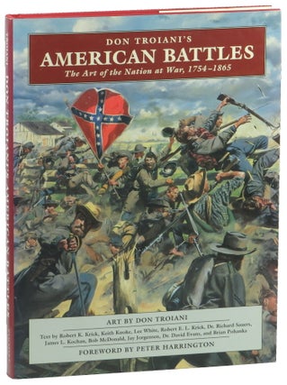 Item #50856 Don Troiani's American Battles: The Art of the Nation at War, 1754-1865. Don Troiani