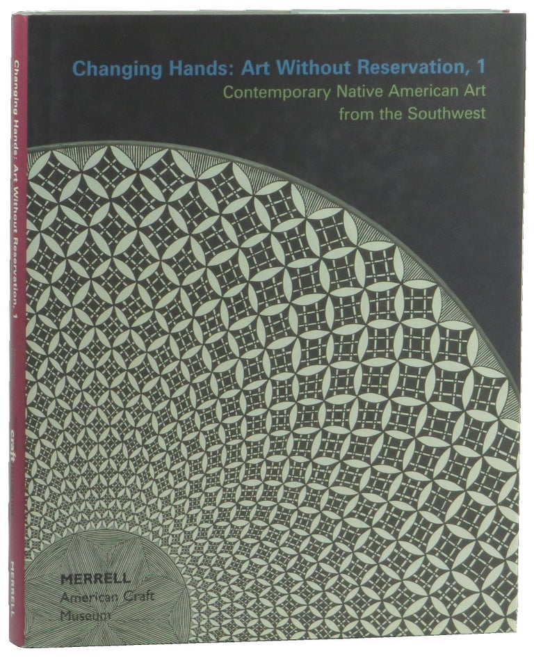 Item #50878 Changing Hands: Art Without Reservation, 1. Contemporary Native American Art from the Southwest. David Revere McFadden, Ellen Napiura Taubman.