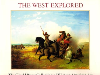 Item #50890 The West Explored: The Gerald Peters Collection of Western American Art. Gerald P....