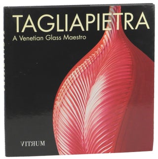 Item #50918 Tagliapietra: A Venetian Glass Maestro. Marino Barovier
