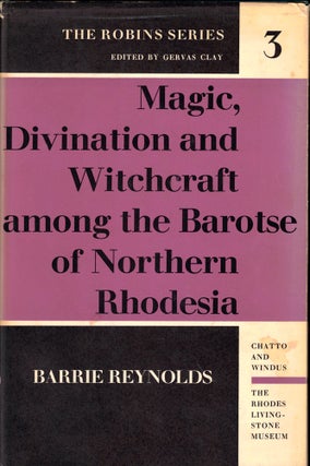 Item #51010 Magic, Divination and Witchcraft Among the Barotse of Northern Rhodesia. Barrie Reynolds