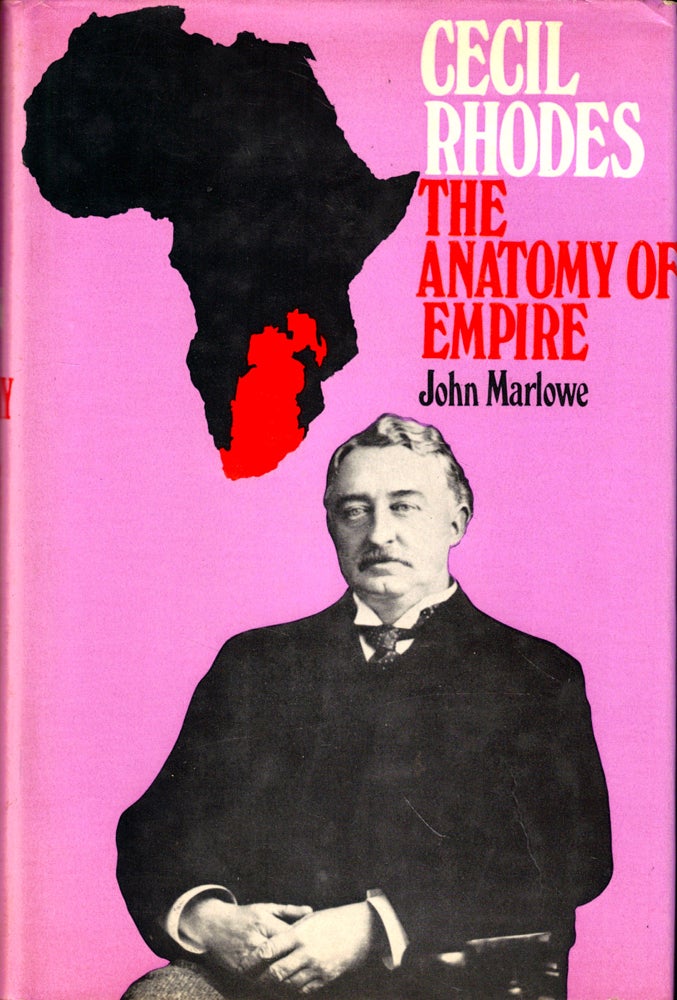 Item #51012 Cecil Rhodes: The Anatomy of Empire. John Marlowe.