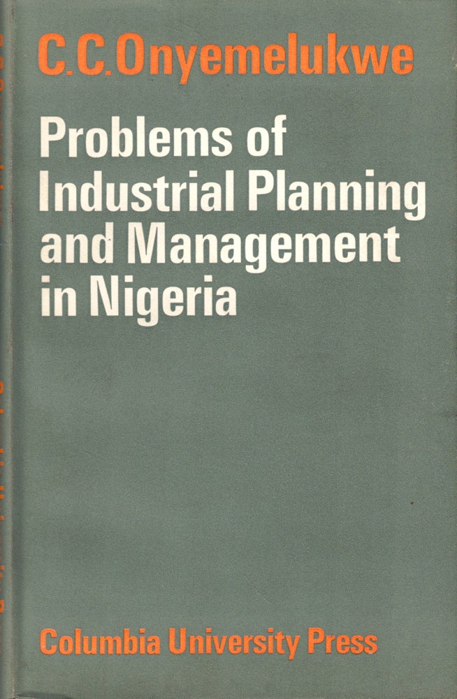 Item #51013 Problems of Industrial Planning and Management in Nigeria. C. C. Onyemelukwe.
