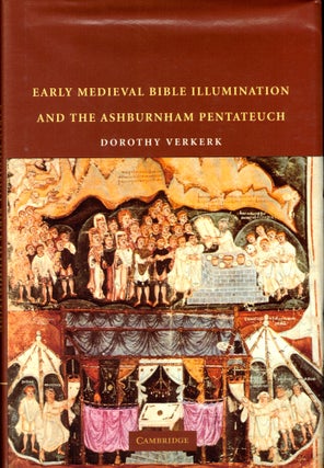 Item #51023 Early Medieval Bible Illumination and the Ashburnham Pentateuch. Dorothy Verkerk