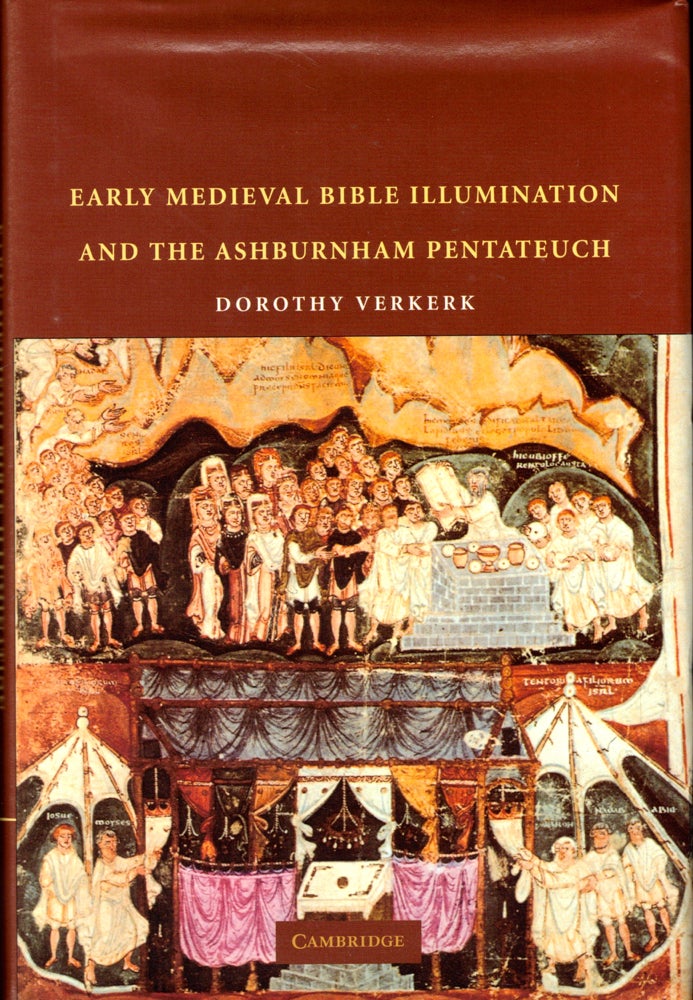 Item #51023 Early Medieval Bible Illumination and the Ashburnham Pentateuch. Dorothy Verkerk.