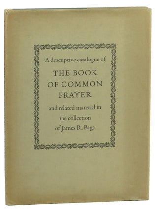 Item #51087 A Descriptive Catalogue of the Book of Common Prayer and Related Material in the...
