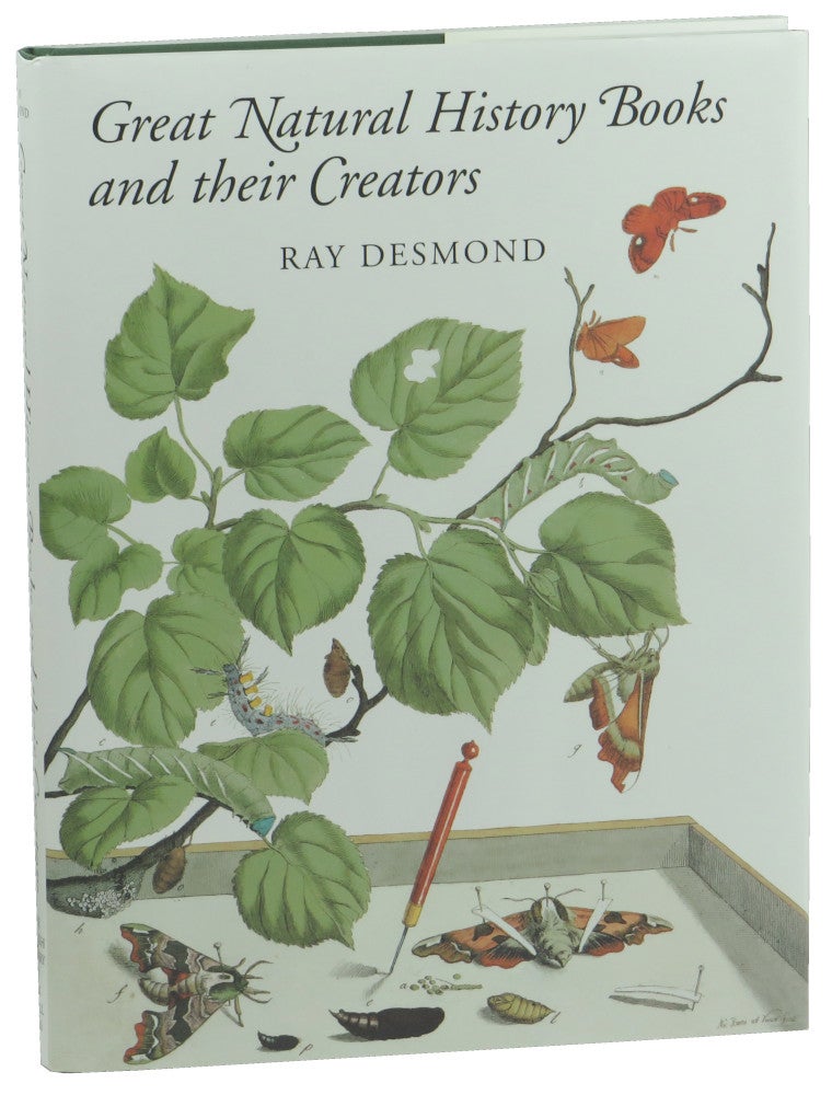 Item #51101 Great Natural History Books and Their Creators. Rayk Desmond.