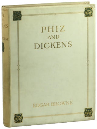 Item #51145 Phiz and Dickens as They Appeared to Edgar Browne. Edgar Browne