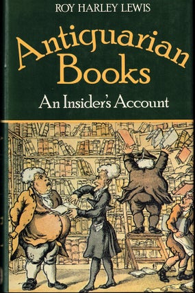 Item #51159 Antiquarian Books: An Insider's Account. Roy Harley Lewis