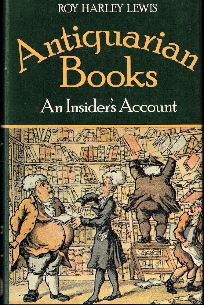 Item #51159 Antiquarian Books: An Insider's Account. Roy Harley Lewis.