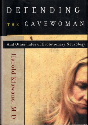 Item #51217 Defending the Cavewoman: And Other Tales of Evolutionary Neurology. Harold Klawans