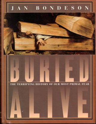 Item #51228 Buried Alive: The Terrifying History of Our Most Primal Fear. Jan Bondeson