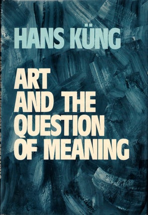 Item #51292 Art and the Question of Meaning. Hans Kung