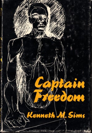Item #51310 Captain Freedom. Kenneth M. Sims