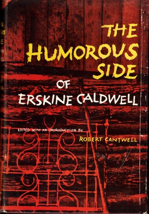 Item #51342 Humorous Side of Erskine Caldwell. Erskine Caldwell, Robert Cantwell