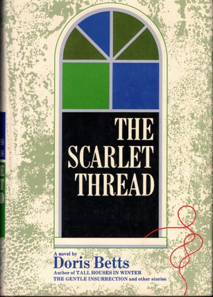 Item #51350 The Scarlet Thread. Doris Betts