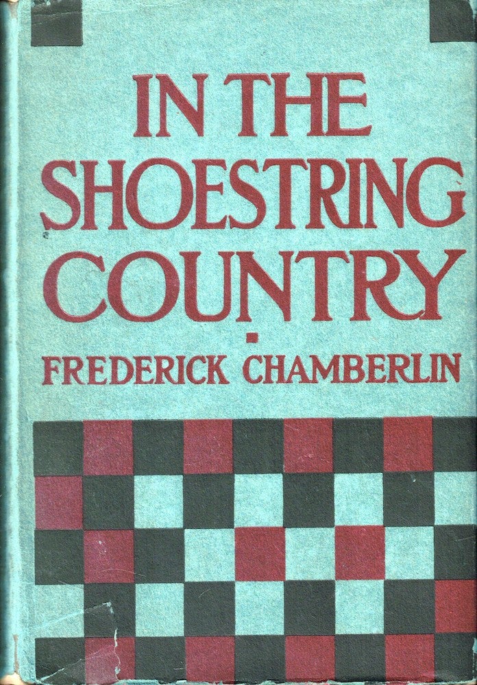 Item #51359 In the Shoestring Country. Frederick Chamberlin.