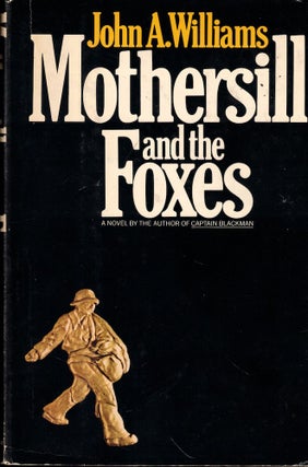 Item #51381 Mothersill and the Foxes. John A. Williams