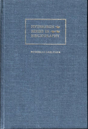 Item #51431 Thomas Carlyle: A Descriptive Bibliography. Rodger L. Tarr