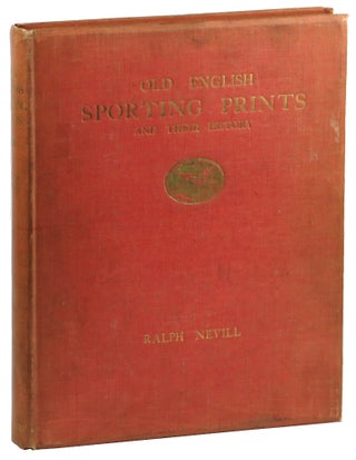 Item #51435 Old English Sporting Prints and Their History. Ralph Nevill