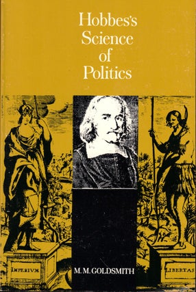 Item #51475 Hobbes' Science of Politics. M. M. Goldsmith