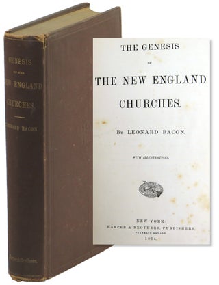 Item #51525 The Genesis of New England Churches. Leonard Bacon