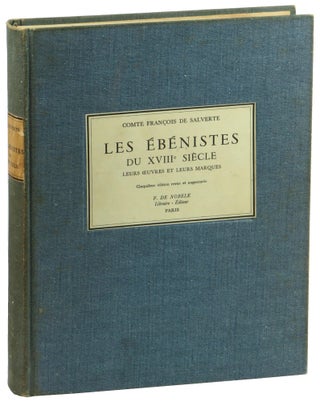 Item #51534 Les Ebenistes du XVIII Siecle: Leurs Oeuvres et Leurs Marques. Comte De salverte