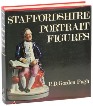 Item #51536 Staffordshire Portrait Figures and Allied Subjects of the Victorian Era. P. D. Gordon...