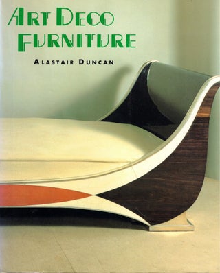 Item #51582 Art Deco Furniture: The French Designers. Alastair Duncan