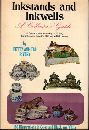 Item #51591 Inkstands and Inkwells: A Collector's Guide. Betty and Ted Rivera