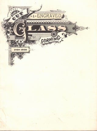 Item #51649 The Cut and Engraved Glass of Corning 1868-1940. Jane Shadel Spillman, estelle...