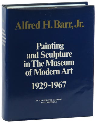 Item #51682 Painting and Sculpture in the Museum of Modern Art 1929-1967: An Illustrated Catalog...