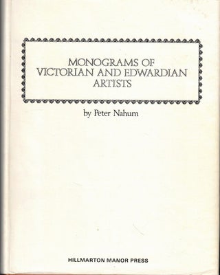 Item #51691 Monograms of Victorian and Edwardian Artists. Peter Nahum
