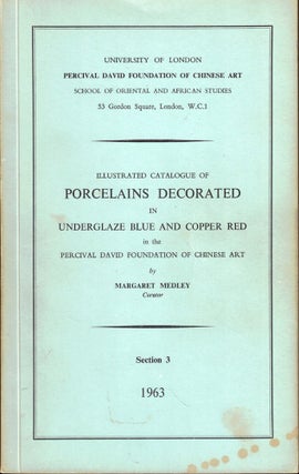 Item #51692 Illustrated Catalogue of Porcelains Decorated in Underglaze Blue and Copper Red in...