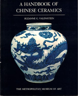 Item #51694 A Handbook of Chinese Ceramics. Suzanne G. Valenstein