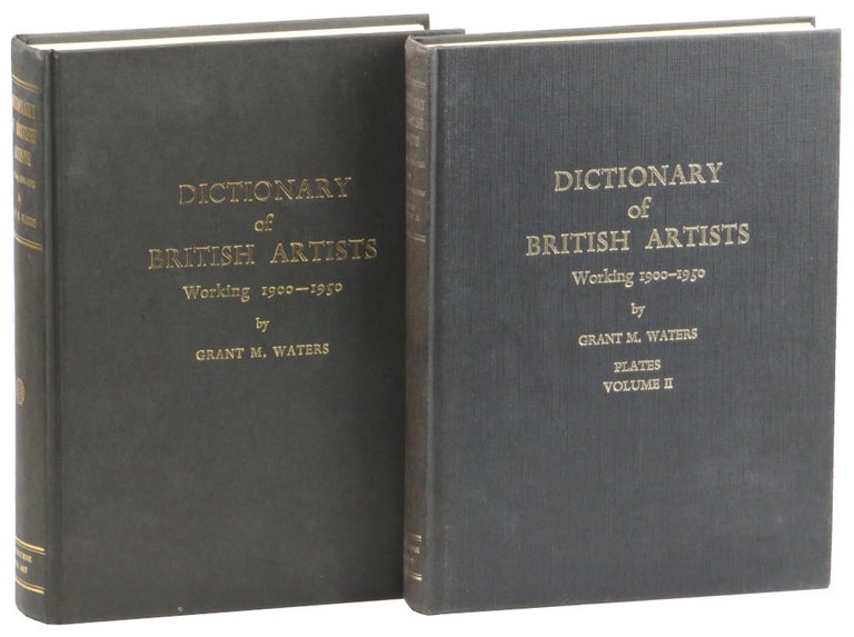 Item #51733 Dictionary of British Artists Working 1900-1950 [Two Volume Set]. Grant M. Waters.
