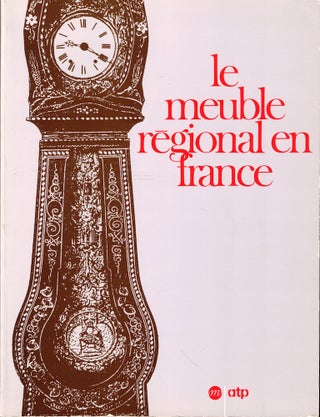 Item #51736 Le Meuble Regional en France