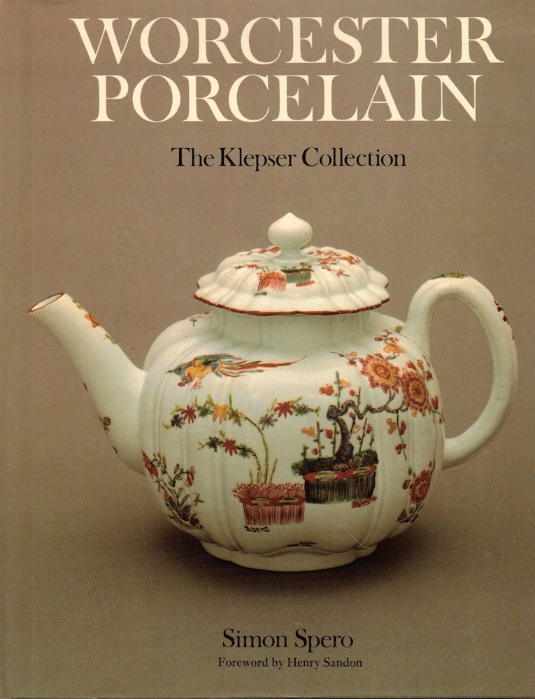 Item #51756 Worcester Porcelain: The Klepser Collection. Simon Spero.