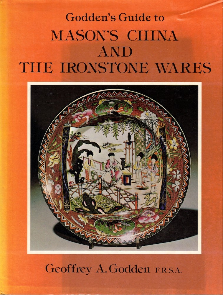 Item #51757 Godden's Guide to Mason's China and the Ironstone Wares. Geoffrey A. Godden.