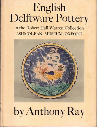 Item #51766 English Delftware Pottery in the Robert Hall Warren Collection Ashmolean Museum...