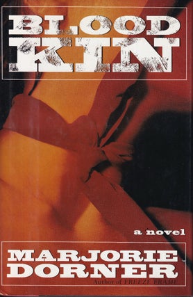 Item #51776 Blood Kin: A Novel. Marjorie Dorner