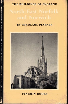 Item #51805 The Buildings of England: North-east Norfolk and Norwich. Nikolaus Pevsner