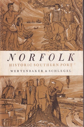 Item #51811 Norfolk: Historic Southern Port. Marvin W. Schlegel, Thomas J. Wertenbaker